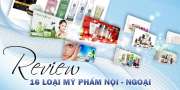 Review 17 loại mỹ phẩm Nội - Ngoại được chị em tin tưởng sự dụng nhiều nhất tại Việt Nam